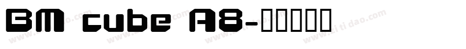 BM cube A8字体转换